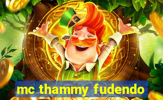 mc thammy fudendo